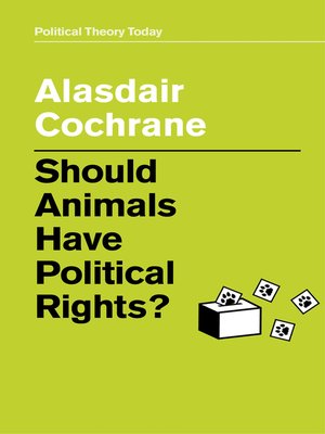 cover image of Should Animals Have Political Rights?